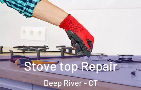  Stove top Repair Deep River - CT