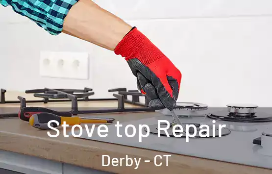  Stove top Repair Derby - CT