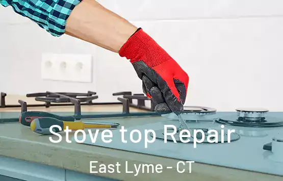  Stove top Repair East Lyme - CT