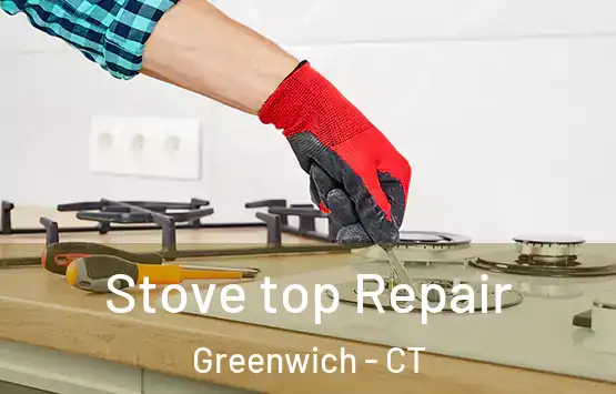  Stove top Repair Greenwich - CT