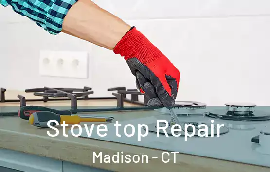  Stove top Repair Madison - CT