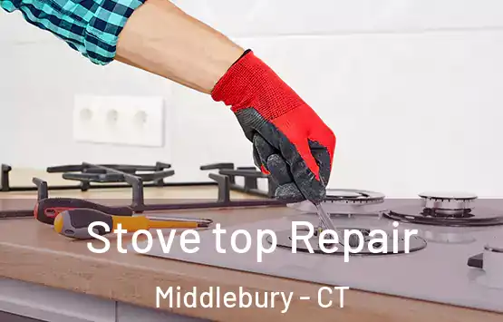  Stove top Repair Middlebury - CT