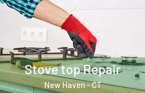  Stove top Repair New Haven - CT