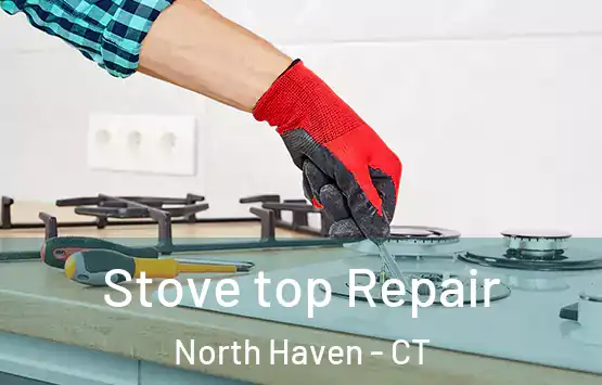  Stove top Repair North Haven - CT