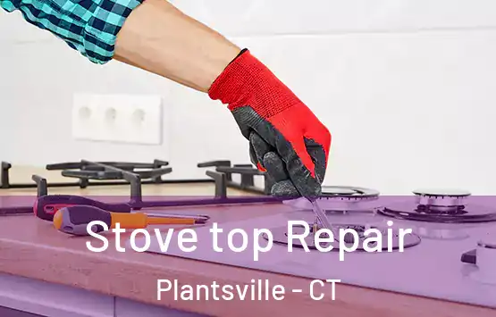  Stove top Repair Plantsville - CT