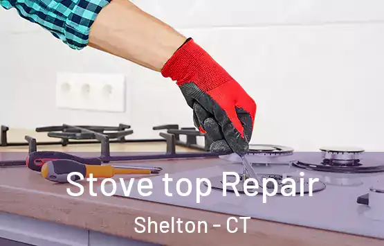  Stove top Repair Shelton - CT