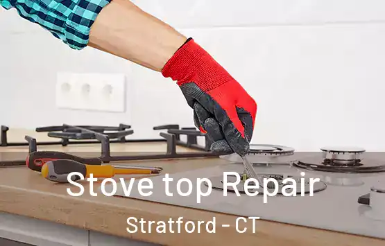  Stove top Repair Stratford - CT
