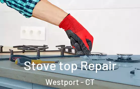  Stove top Repair Westport - CT