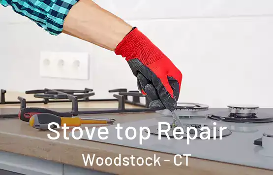  Stove top Repair Woodstock - CT