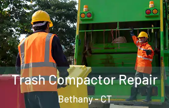  Trash Compactor Repair Bethany - CT