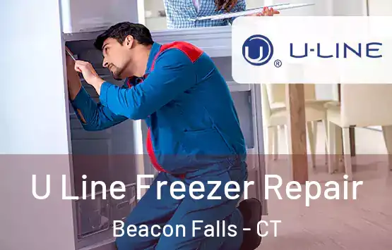  U Line Freezer Repair Beacon Falls - CT