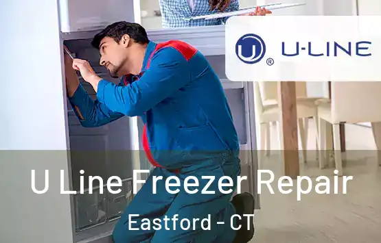 U Line Freezer Repair Eastford - CT