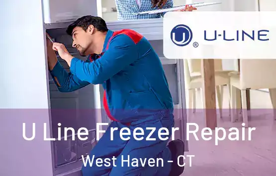  U Line Freezer Repair West Haven - CT