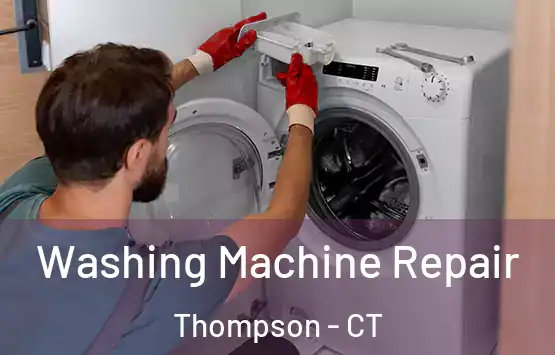  Washing Machine Repair Thompson - CT
