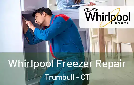  Whirlpool Freezer Repair Trumbull - CT