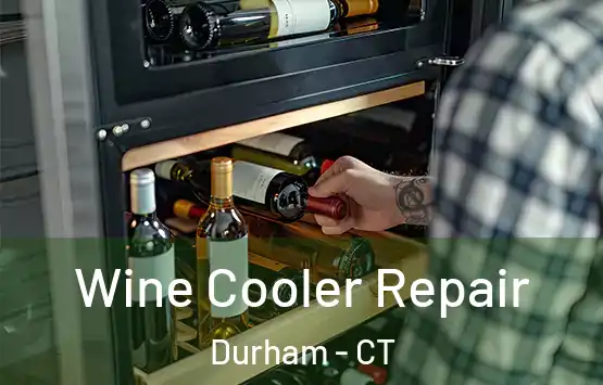  Wine Cooler Repair Durham - CT