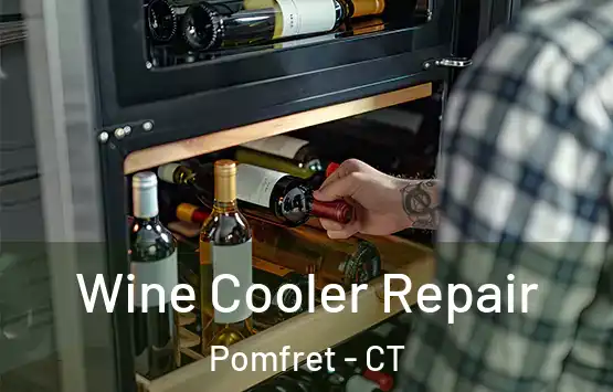  Wine Cooler Repair Pomfret - CT