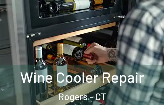  Wine Cooler Repair Rogers - CT