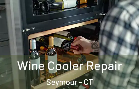  Wine Cooler Repair Seymour - CT