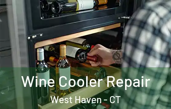  Wine Cooler Repair West Haven - CT
